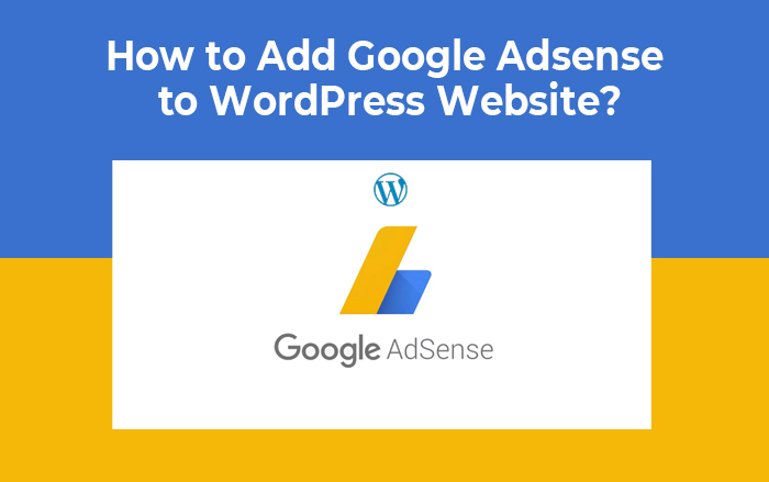 How to Add Google Adsense to WordPress Website in 2023