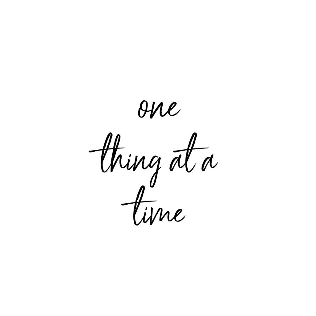 One_thing_at_a_time